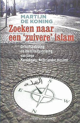 Koning , Martijn de . [ isbn 9789035129023 ]  inv 2116 - Zoeken Naar Een 'Zuivere' Islam . ( Geloofsbeleving en identiteitsvorming van jonge Marokkaans-Nederlandse moslims . ) Zoeken naar een 'zuivere' islam is een opzienbarend actueel boek over de religieuze leefwereld van jonge Marokkaanse moslims in -