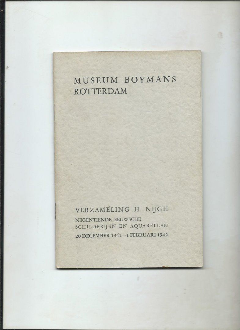 Hannema, D. (Voorwoord) - Verzameling H. Nijgh. Negentiende eeuwsche schilderijen en aquarellen. 20 december 1941 - 1 februari 1942.
