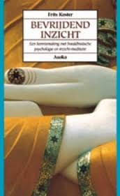 Koster, Frits - Bevrijdend inzicht. Een kennismaking met boeddhistische psychologie en inzicht-meditatie