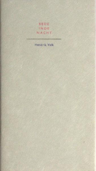 Valk, Hendrik. - Bede in de nacht.
