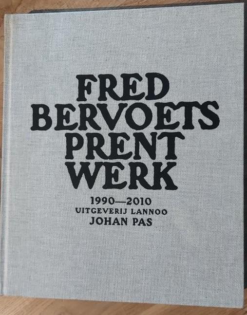 Pas, Johan - Fred Bervoets. Prentwerk. 1990 - 2010
