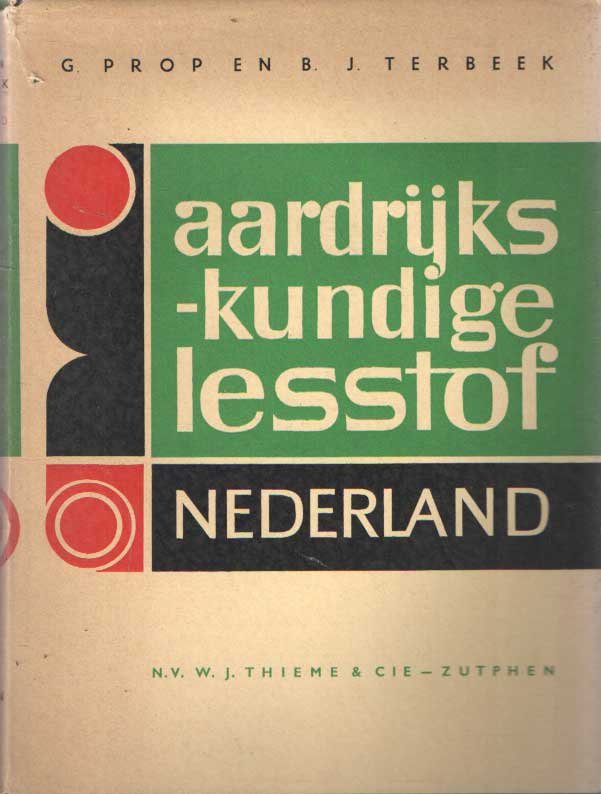 Prop, G. en B.J. Ter Beek - Aardrijkskundige lesstof Nederland