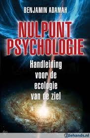 Adamah, Benjamin - Nulpunt-psychologie. Handleiding voor een ecologie van de ziel