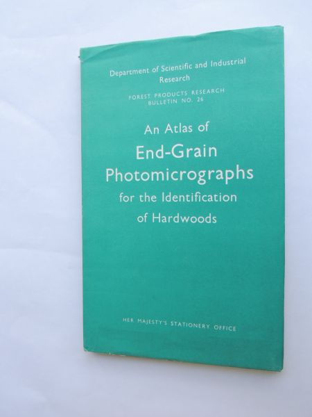 Great Britain. Department of Scientific and Industrial Research - An atlas of end-grain photomicrographs for the identification of hardwoods -  Forest Products Research Board  Bulletin no.26