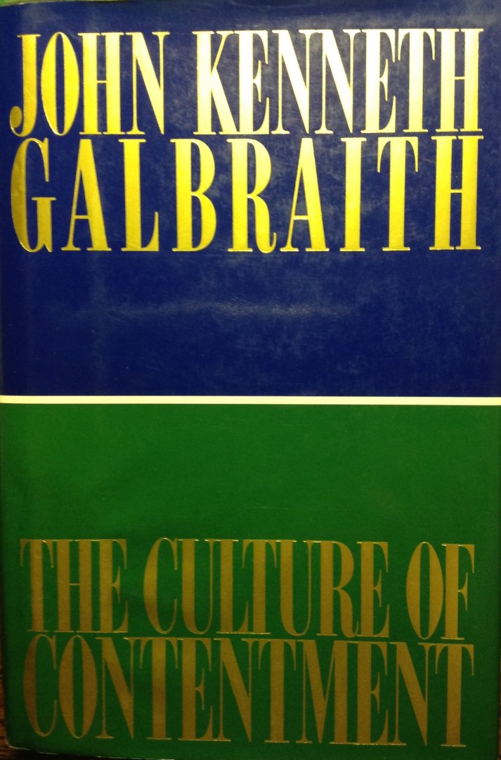 Galbraith, John Kenneth - The Culture of Contentment