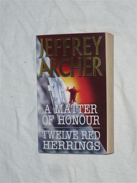 Archer, Jeffrey - A matter of honour & Twelve red herrings