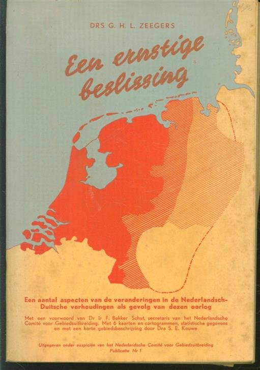 Zeegers, G.H.L. - Een ernstige beslissing, een aantal aspecten van de veranderingen in de Nederlandsch-Duitsche verhoudingen als gevolg van dezen oorlog