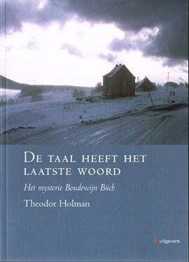 HOLMAN, THEODOR. - De taal heeft het laatste woord. Het mysterie Boudewijn Büch.