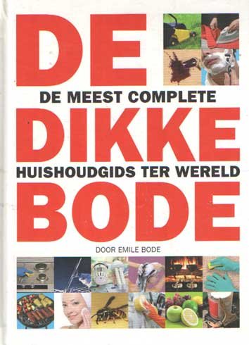 Bode, Emile - De dikke Bode. De meest complete huishoudgids ter wereld