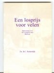 Buitendijk, Ds.B.C.. - Een  losprijs voor velen  bijbelstudie over het evangelie naar Marcus