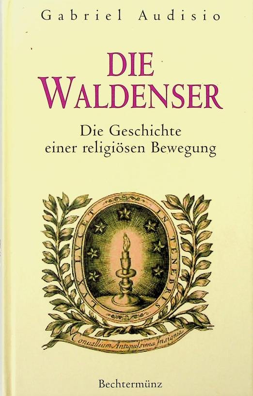 Audisio, Gabriel - Die Waldenser. Die Geschichte einer religiösen Bewegung