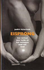 Uyterlinde, Judith - Eisprong, een verhaal over liefde en het verlangen naar een kind