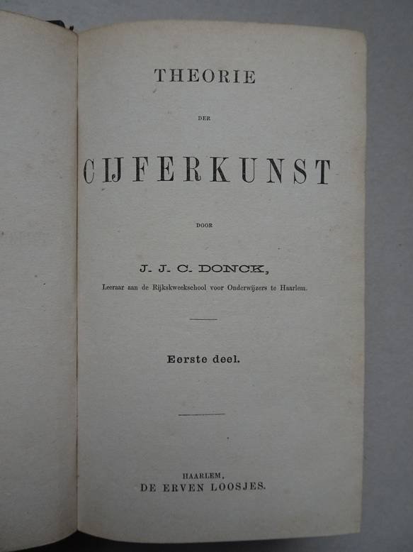 Donck, J.J.C.. - Theorie der Cijferkunst. 2 Delen in 1 band.