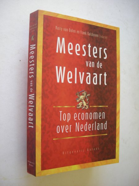 Dalen, H. van / Kalshoven, F. - Meesters van de welvaart. Top economen over Nederland
