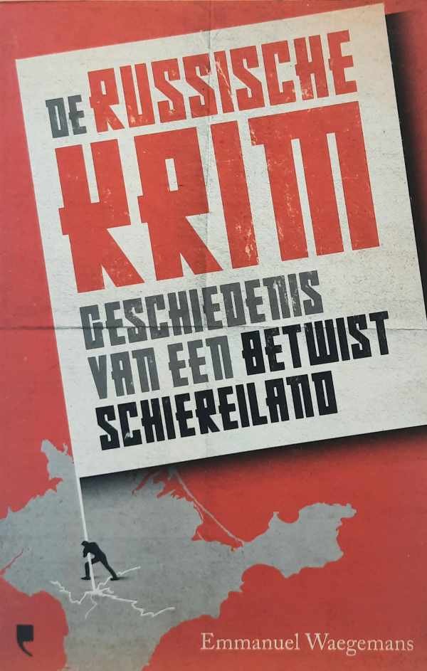 WAEGEMANS Emmanuel - De Russische Krim. Geschiedenis van een betwist schiereiland
