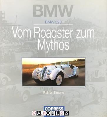 Rainer Simons - BMW 328 Vom Roadster zum Mythos