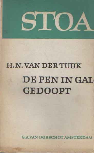 Tuuk, Herman Neubronner van der - De pen in gal gedoopt. Een keuze uit brieven en documenten