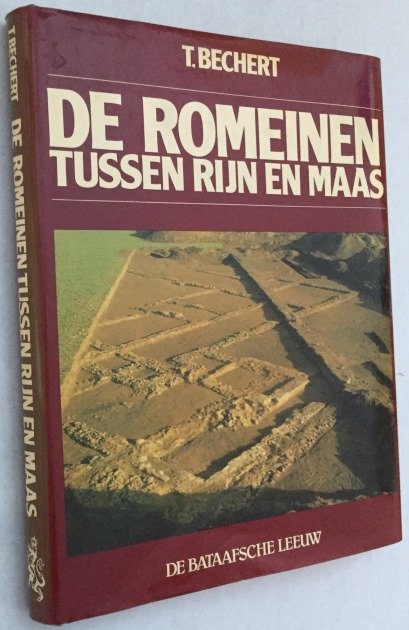 Bechert, T., - De Romeinen tussen Rijn en Maas.