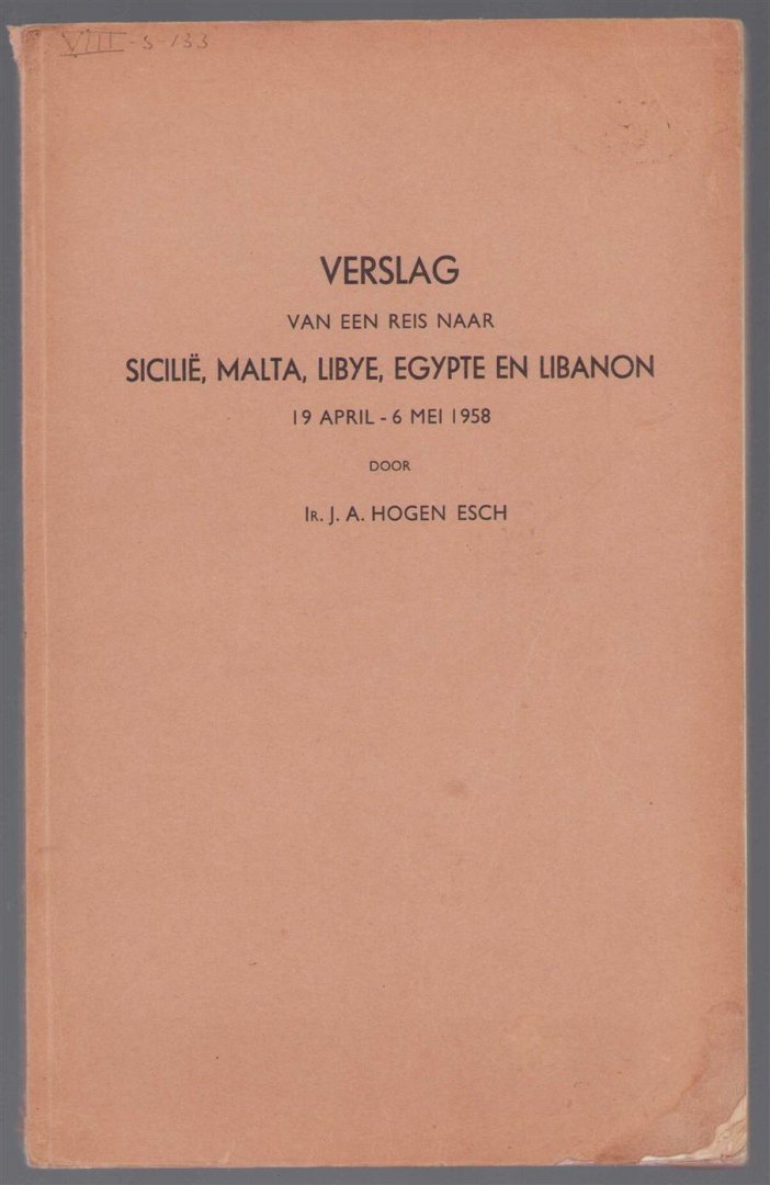 J Hogen Esch - Verslag van een reis naar Sicilie, Malta, Libye, Egypte en Libanon : 19 april-6 mei 1958
