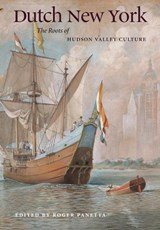Dutch New York - The Roots of Hudson Valley Culture