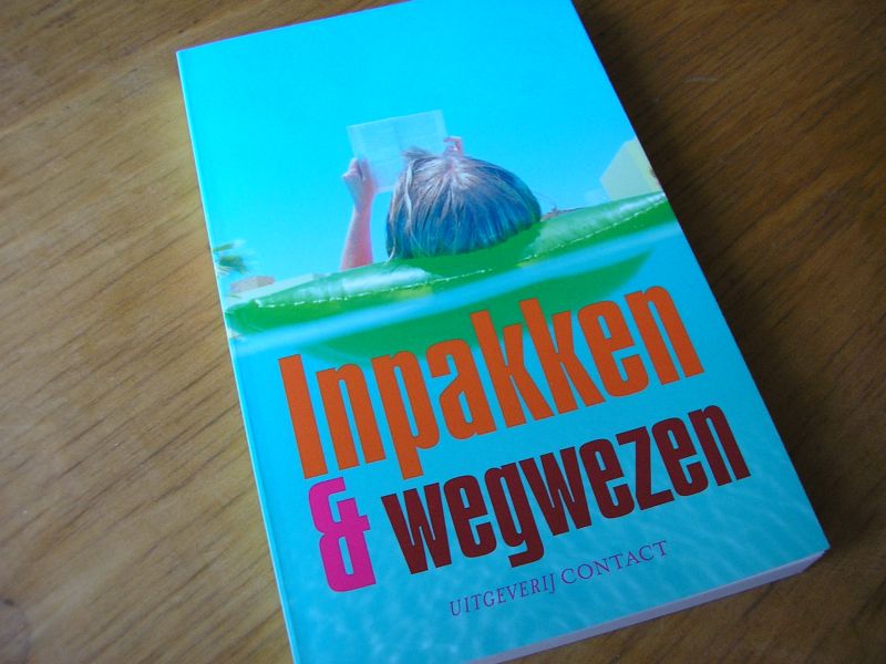 Dekkers, Midas, Sophie Zijlstra, Hannes Meinkema, Yvonne Kroonenberg, Peter Drehmanns ... - Inpakken & Wegwezen 2008
