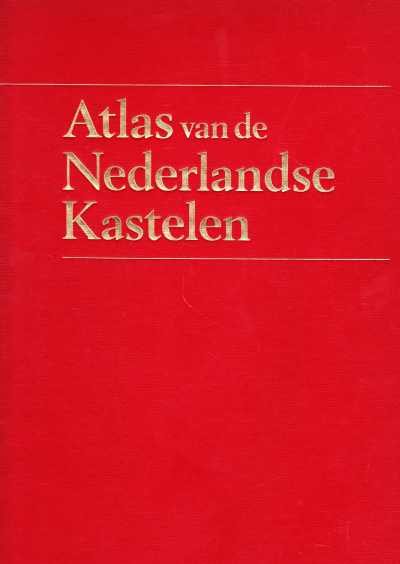 Diverse auteurs - Atlas van de Nederlandse Kastelen