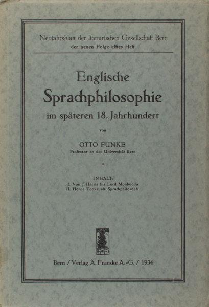 Funke, Otto. - Englische Sprachphilosophie im späteren 18. Jahrhundert.