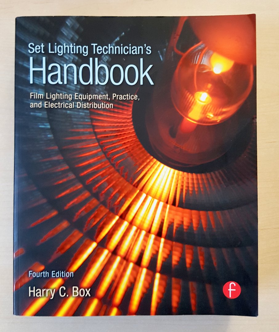 Harry C. Box - Set Lighting Technician's Handbook - Film Lighting Equipment, Practice and Electrical Distribution