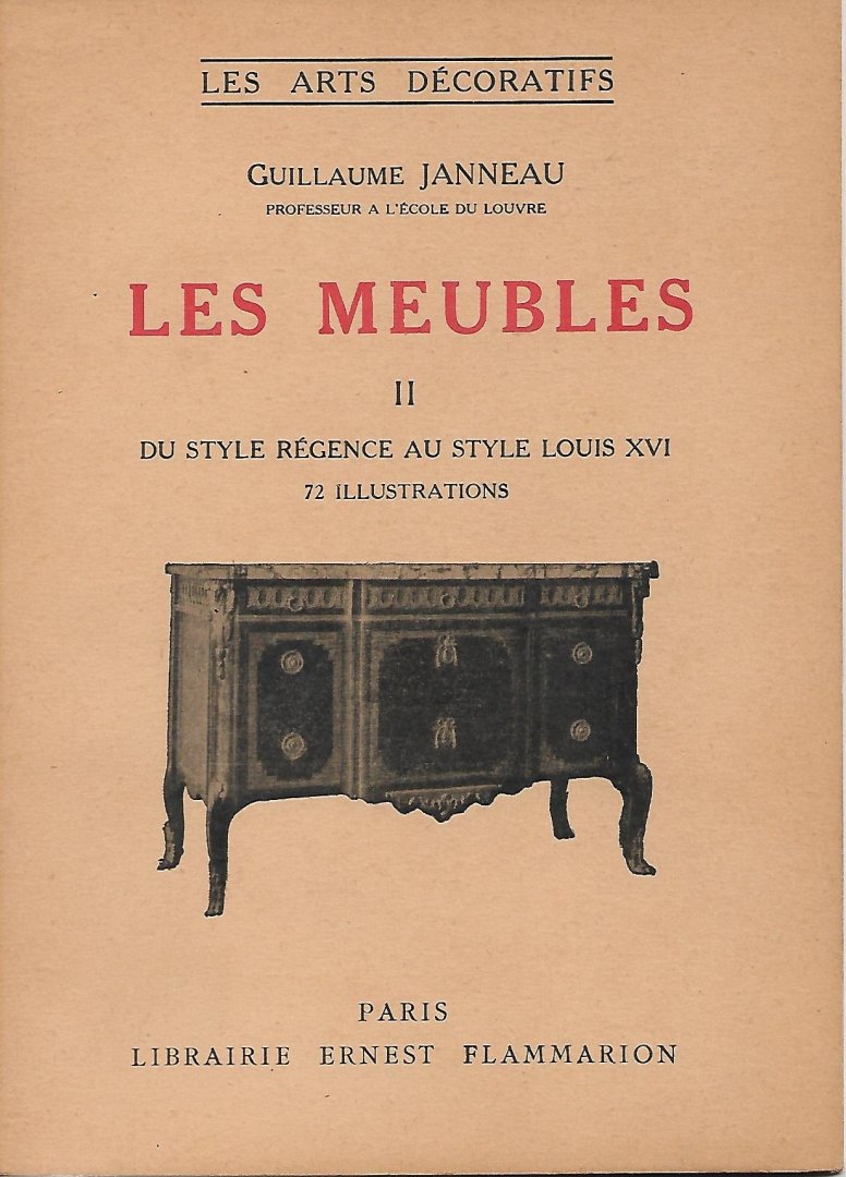 Janneau, Guillaume - Les meubles. (Les arts décoratifs) 3 delen
