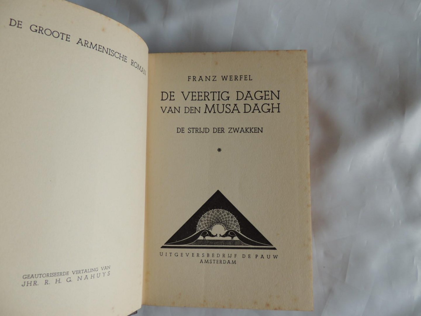 Franz Werfel (1890-1945)  - R H G Nahuys - De veertig dagen van den (de) Musa Dagh - De groote Armenische roman: Deel 1. De nadering. 2. De strijd der zwakken. 3. Ondergang, redding, ondergang.