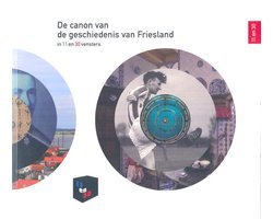 Rinze Boersma - De canon van de geschiedenis van Fryslan in 11 en 30 vensters