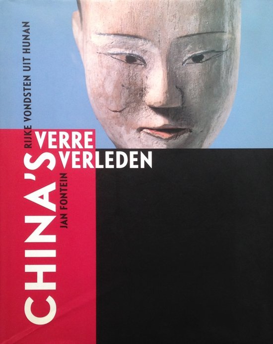 FONTEIN, JAN. - China's verre verleden. Rijke vondsten uit Hunan. isbn 9789040097355