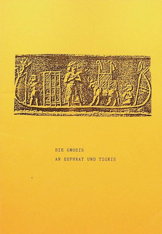 Gerstmann, Eberhard - Die Gnosis an Euphrat und Tigris. Von den Sumerern zu Zarathustra und Mani