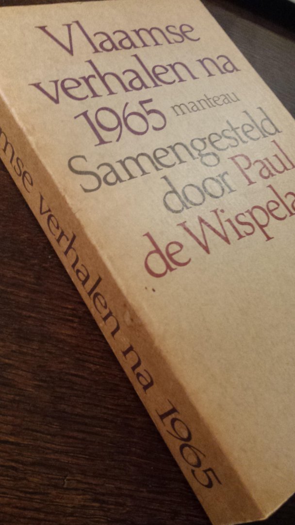 Wispelaere de, Paul - Vlaamse verhalen na 1965 / druk 1