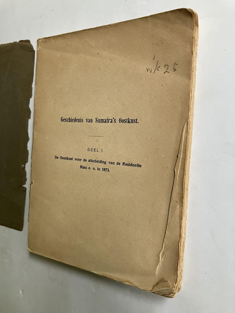 Schadee, W.H.M. - 1918. Geschiedenis van Sumatra's Oostkust. Deel I.  W.H.M. Schadee.