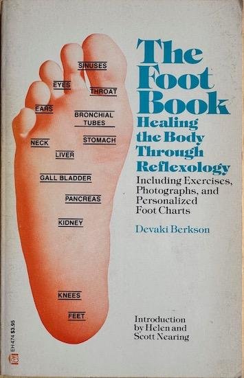 Berkson, Devaki - THE FOOT BOOK. Healing the body through reflexology. Including exercises, photographs, and personalized foot charts.