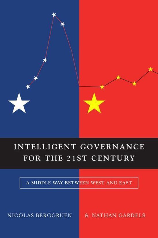 Berggruen, Nicolas, Gardels, Nathan - Berggruen, N: Intelligent Governance for the 21st Century