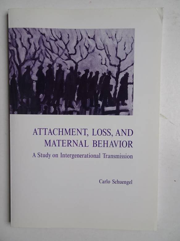 Schuengel, Carlo. - Attachment, loss, and maternal behavior.