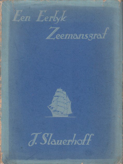 Slauerhoff, J. - Een eerlijk zeemansgraf.