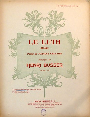 Busser, Henri: - Le luth. Mélodie. Poésie de Maurice Vaucaire. A. Baryton ou Mezzo-Soprano, ton original