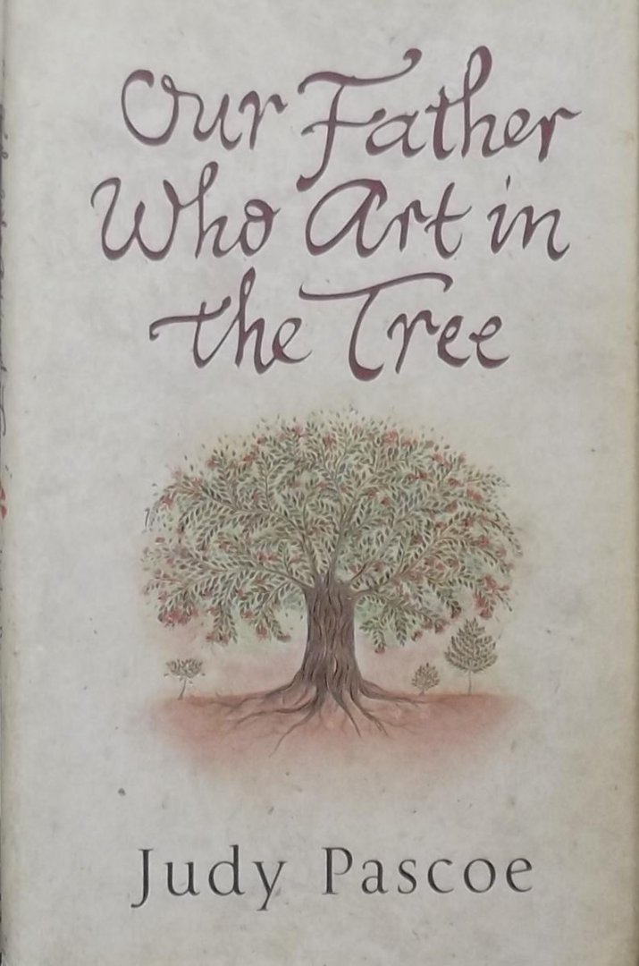 Judy Pascoe - Our Father who Art in the Tree