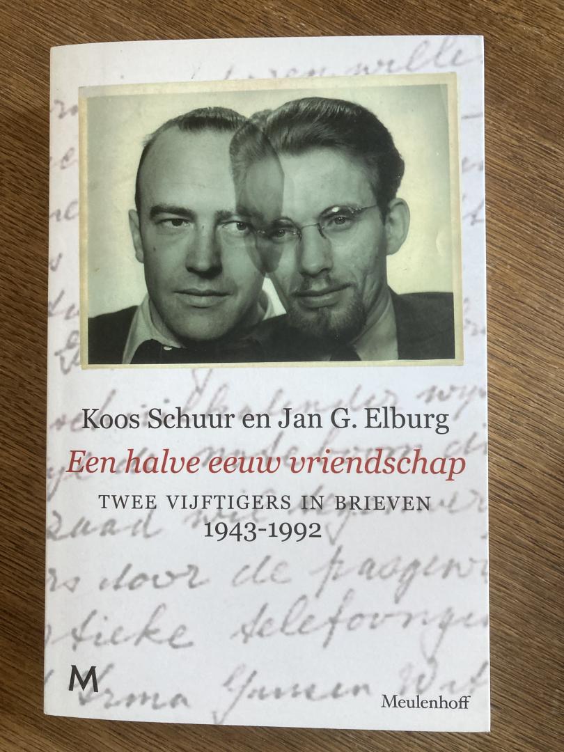 Schuur, Koos & Jan G. Elburg - Een halve eeuw vriendschap / twee vijftigers in brieven 1943-1992