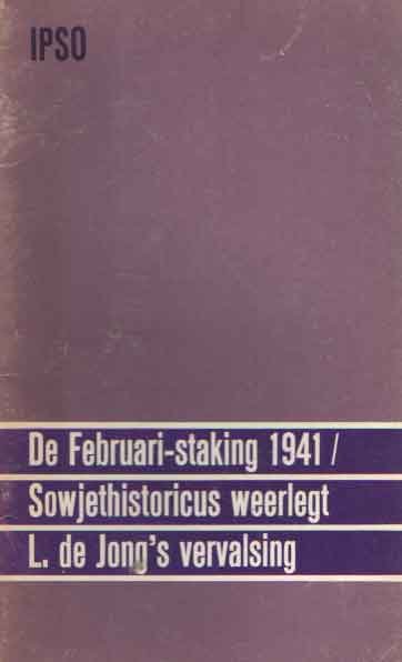 Bauman, H.H. - De Februari-staking 1941. Sowjethistoricus weerlegt L. de Jong's vervalsing