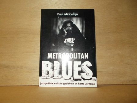 MIDDELLIJN, PAUL - Metropolitan blues jazz poezie epische gedichten en korte verhalen