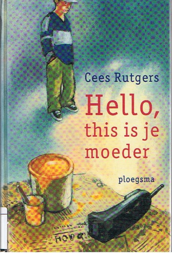 Rutgers, Cees - Hello, this is je moeder