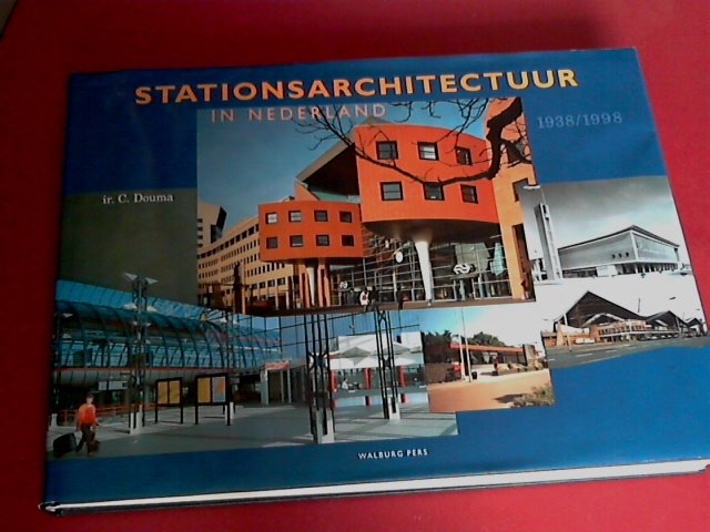 Douma, C. - Stationsarchitectuur in Nederland 1938 - 1998