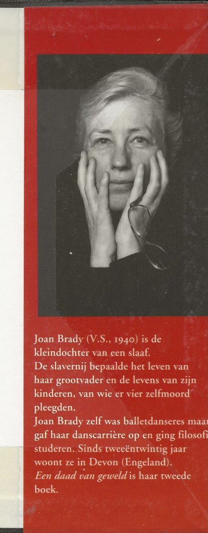 Brady, Joan . Uit het engels vertaald door Kathleen Rutten Typografie omslag Robert Nix - Een Daad van Geweld