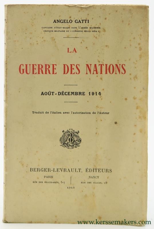 Gatti, Angelo. - La guerre des nations. Aout-Decembre 1914.