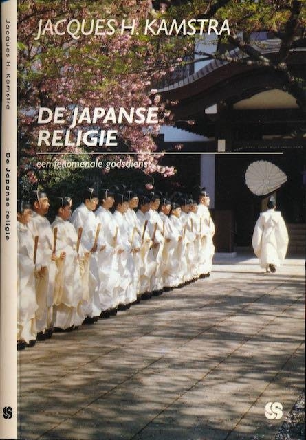 Kamstra, Jacques H. - De Japanse Religie: Een fenomenale godsdienst.