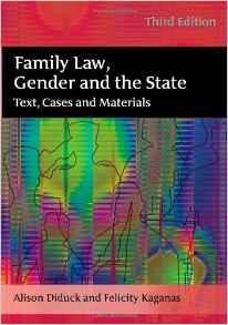 Diduck, Alison - Family Law, Gender and the State: Text, Cases and Materials. Third Edition.